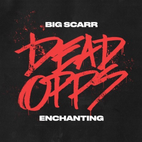 Dead Opps ft. Enchanting | Boomplay Music