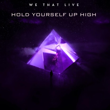 Hold Yourself Up High | Boomplay Music