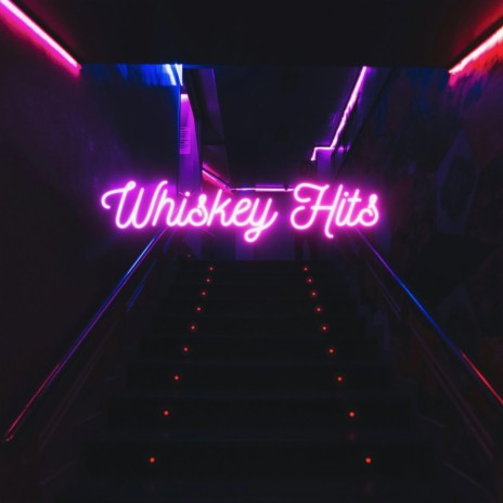 Whiskey Hits | Boomplay Music