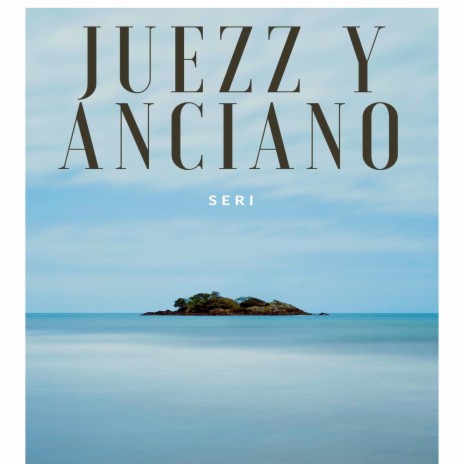 Juezz y Anciano | Boomplay Music