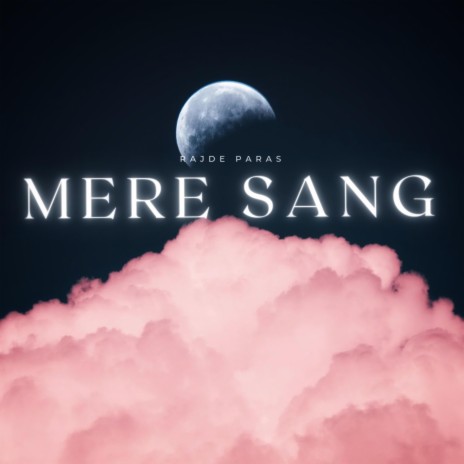 Mere sang | Boomplay Music