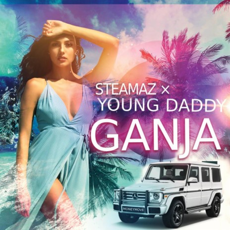 GANJA ft. YOUNG DADDY | Boomplay Music