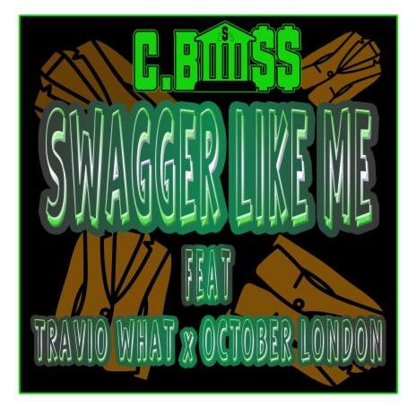 Swagger Like Me ft. TravioWhat & October London | Boomplay Music