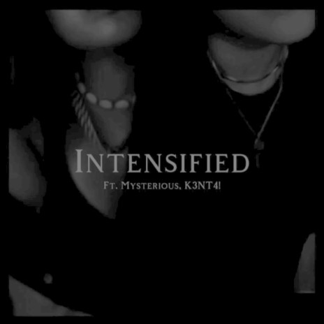 Intensified ft. Mysterious