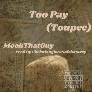 Too Pay (Toupee)