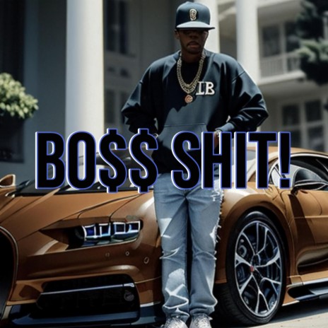 Boss Shit