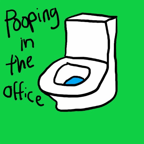 Pooping In The Office | Boomplay Music