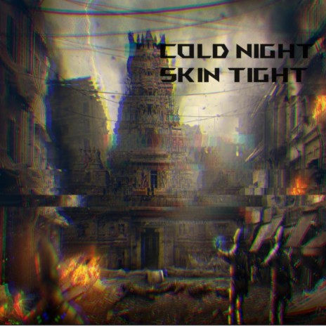 Cold Night Skin Tight | Boomplay Music