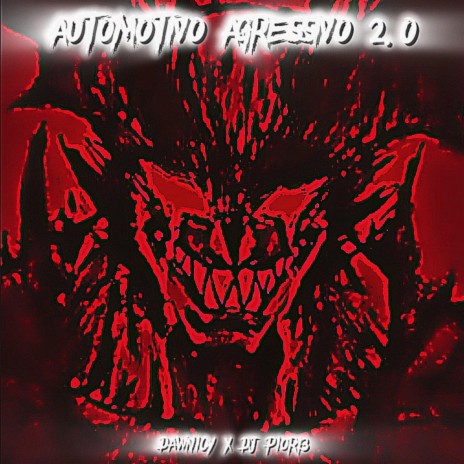 AUTOMOTIVO AGRESSIVO 2.0 ft. DJ PIOR13 | Boomplay Music