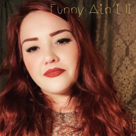 Funny Ain't It | Boomplay Music