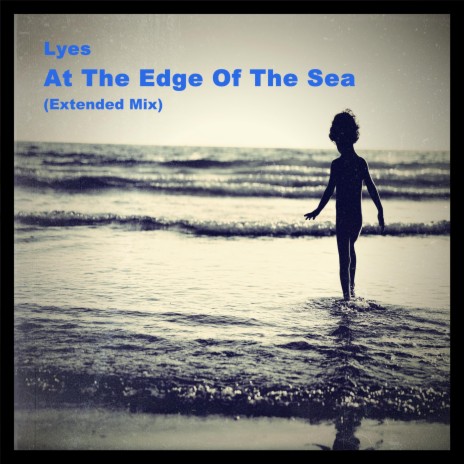 At The Edge Of The Sea ((Extended Mix)) | Boomplay Music