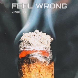 Feel wrong lyrics | Boomplay Music