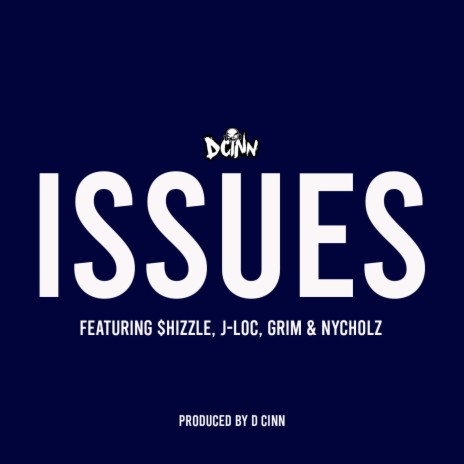 Issues (feat. $hizzle, J-Loc, Grim & NYCholz) | Boomplay Music