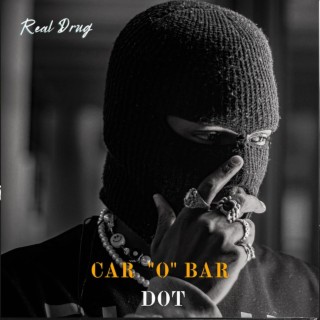 Car O Bar | Dot | REAL DЯUG