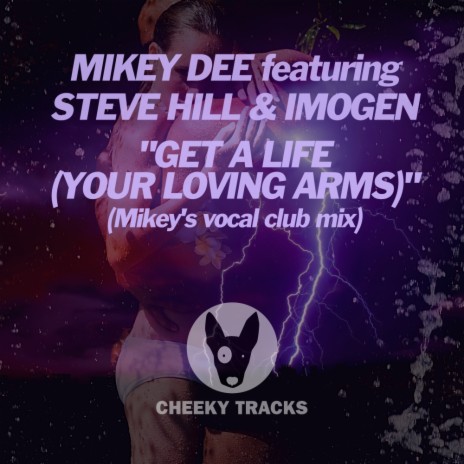 Get A Life (Your Loving Arms) (Mikey's Vocal Club Mix) ft. Steve Hill & Imogen | Boomplay Music