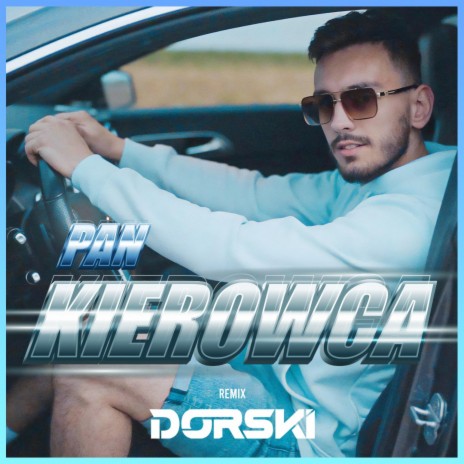 Pan Kierowca Club Edit (DORSKI Remix) ft. DORSKI