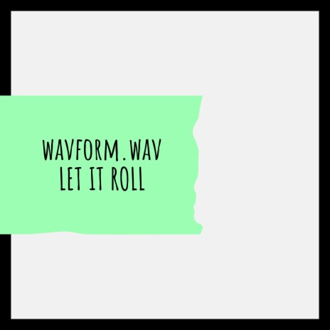 Let It Roll | Boomplay Music