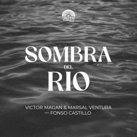 Sombra del Rio ft. Marsal Ventura & Fonso Castillo | Boomplay Music