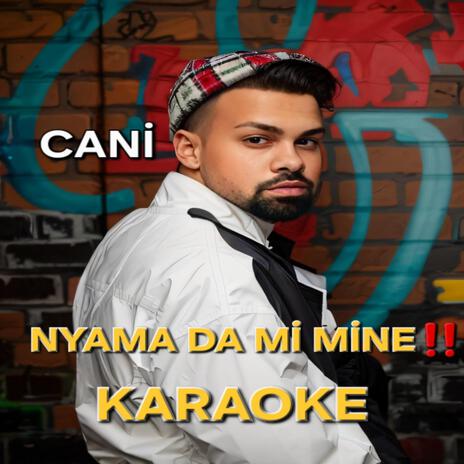 Cani, Nyama da mi mine Karaoke | Boomplay Music