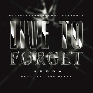 LIVE TO FORGET