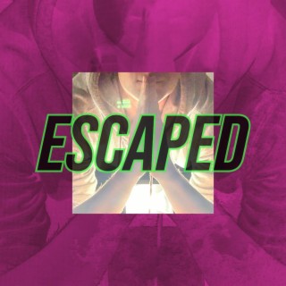 Escaped