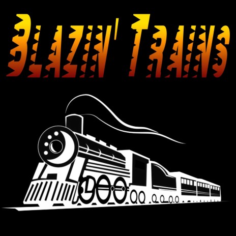 Blazin' Trains