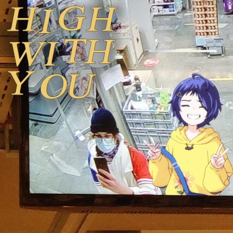 HIGH WITH YOU | Boomplay Music