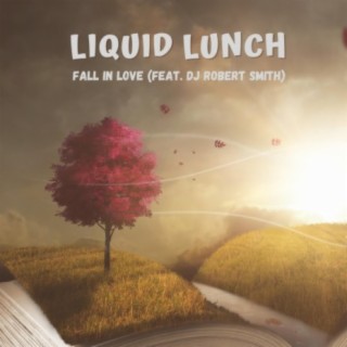 Liquid Lunch & DJ Robert Smith