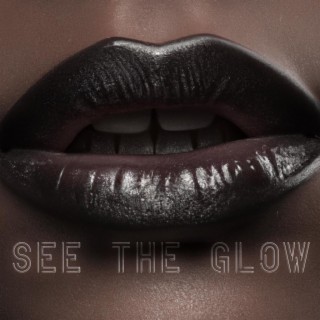 See The Glow lyrics | Boomplay Music