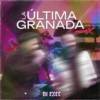 La Ultima Granada (Remix)