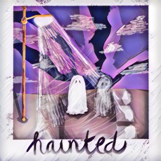 HAUNTED lyrics | Boomplay Music