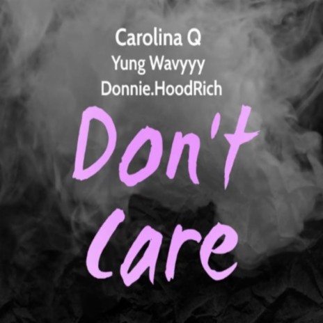 Don't Care ft. Carolina Q | Boomplay Music