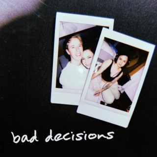 bad decisions