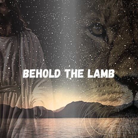 Behold The Lamb | Boomplay Music