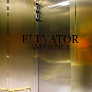 ELEVATOR AMBIENCE