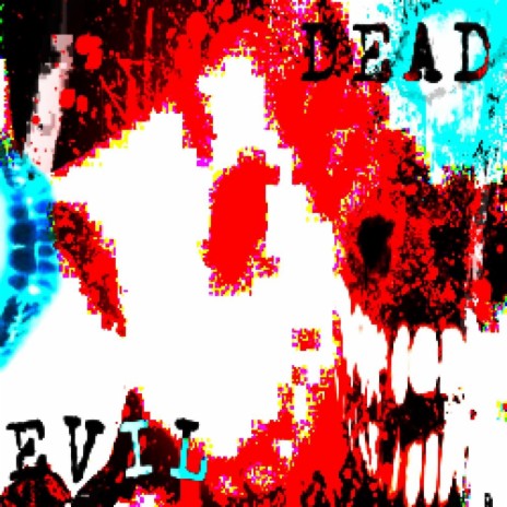 EVIL DEAD | Boomplay Music