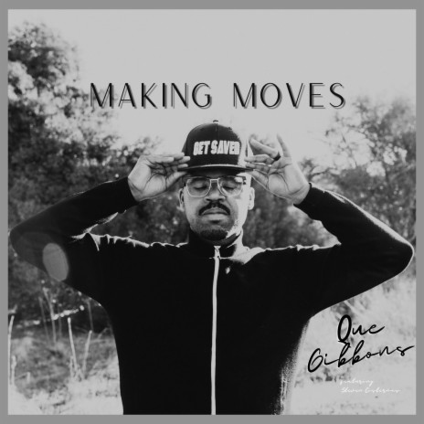 Making Moves (feat. Steven Cisternas) | Boomplay Music