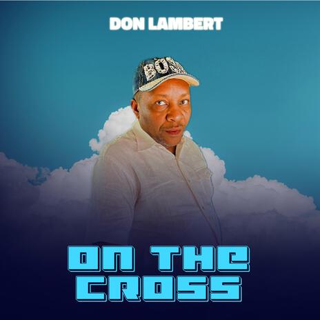 On the cross ft. Dr Marvel | Boomplay Music