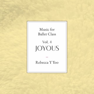Music for Ballet Class Vol.4 Joyous