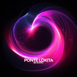 Ponte Lokita (8D Audio)