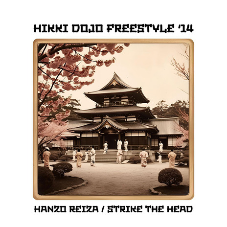 Hikki Dojo Freestyle '14 ft. Strike The Head