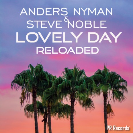 Lovely Day RELOADED (2010 radio version) ft. Steve Noble | Boomplay Music