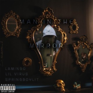 Man In The Mirror (feat. Lil Virus & SpringboyLit)