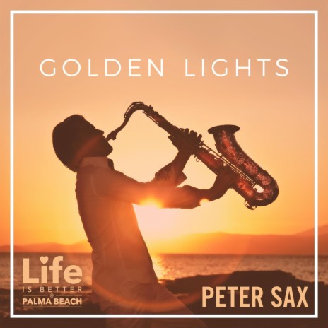 Golden Lights (Life Is Better @ Palma Beach) Radio Edit