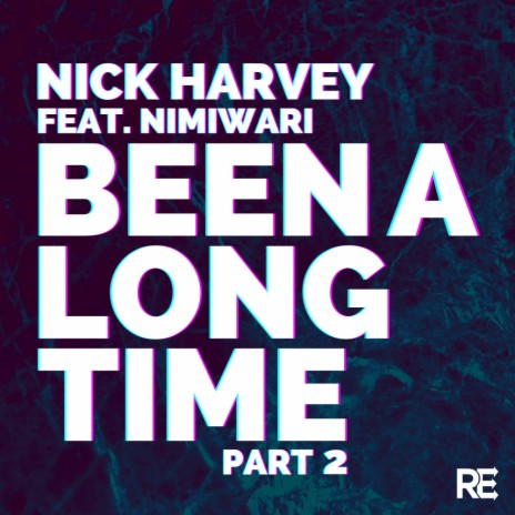 Been A Long Time (Nick Harvey Big Room Mix) ft. Nimiwari