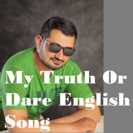 My Truth Or Dare English Song | Boomplay Music