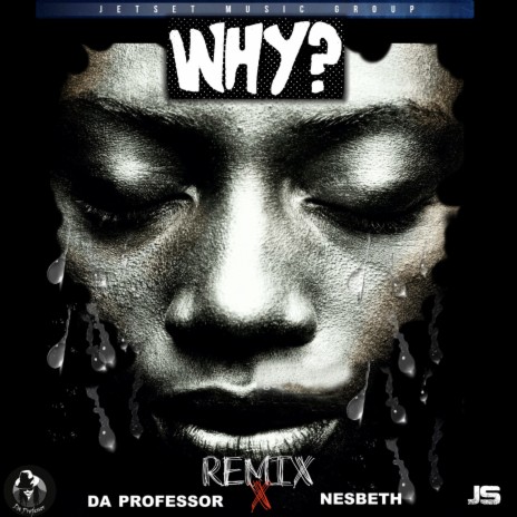 Why (Remix) ft. Nesbeth