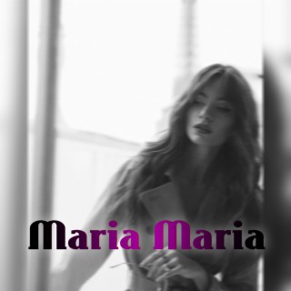 Maria Maria (sped up)