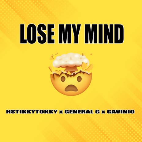 Lose My Mind ft. General G & Gavinio | Boomplay Music