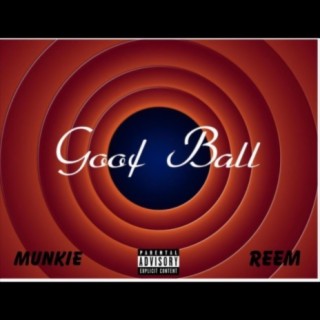 Goof Ball (feat. Reem)
